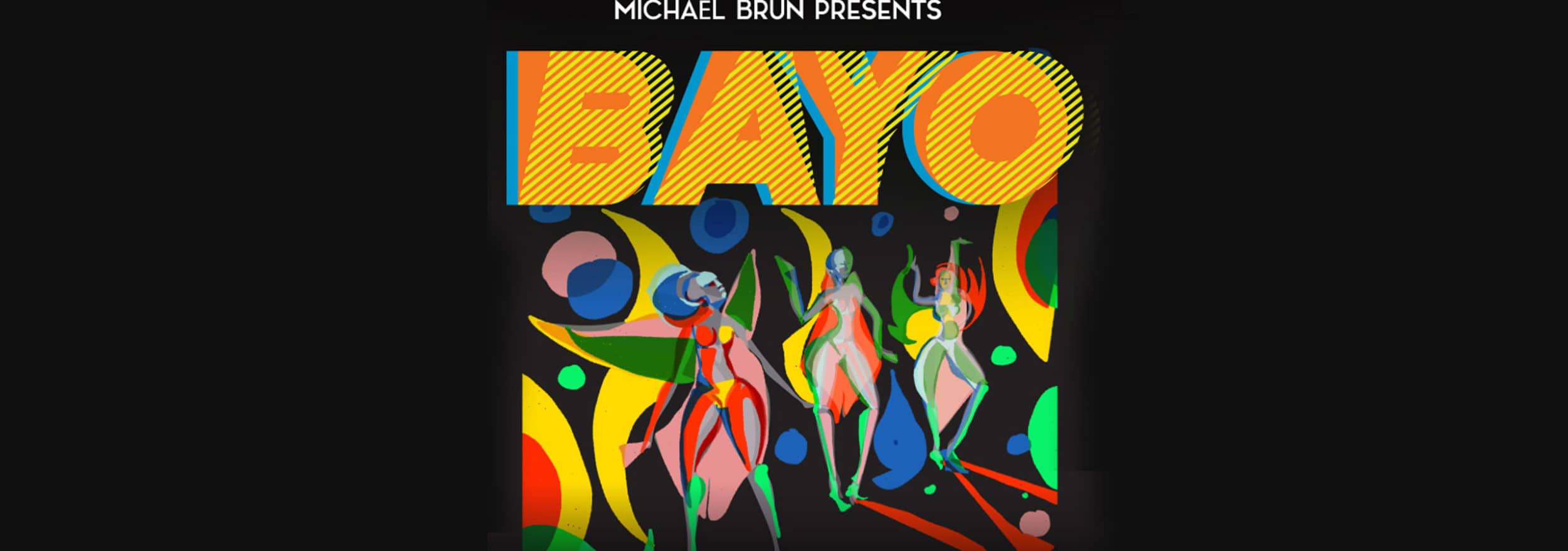 Michaël Brun presents BAYO