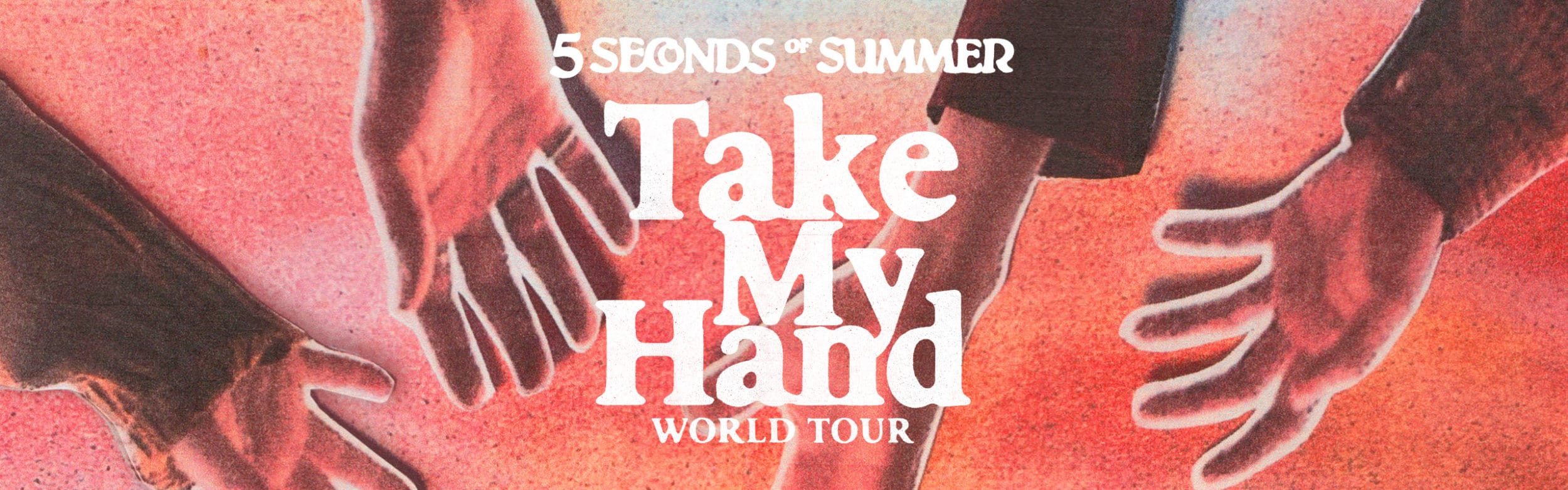 5 Seconds of Summer: Take My Hand World Tour