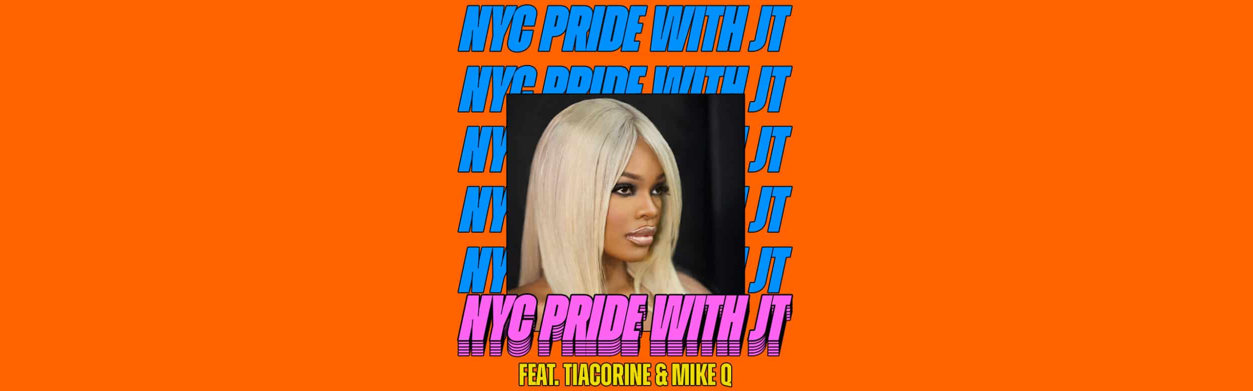 Pride with JT, TiaCorine & MikeQ