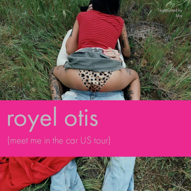Royel Otis<br><small>meet me in the car tour</br></small>