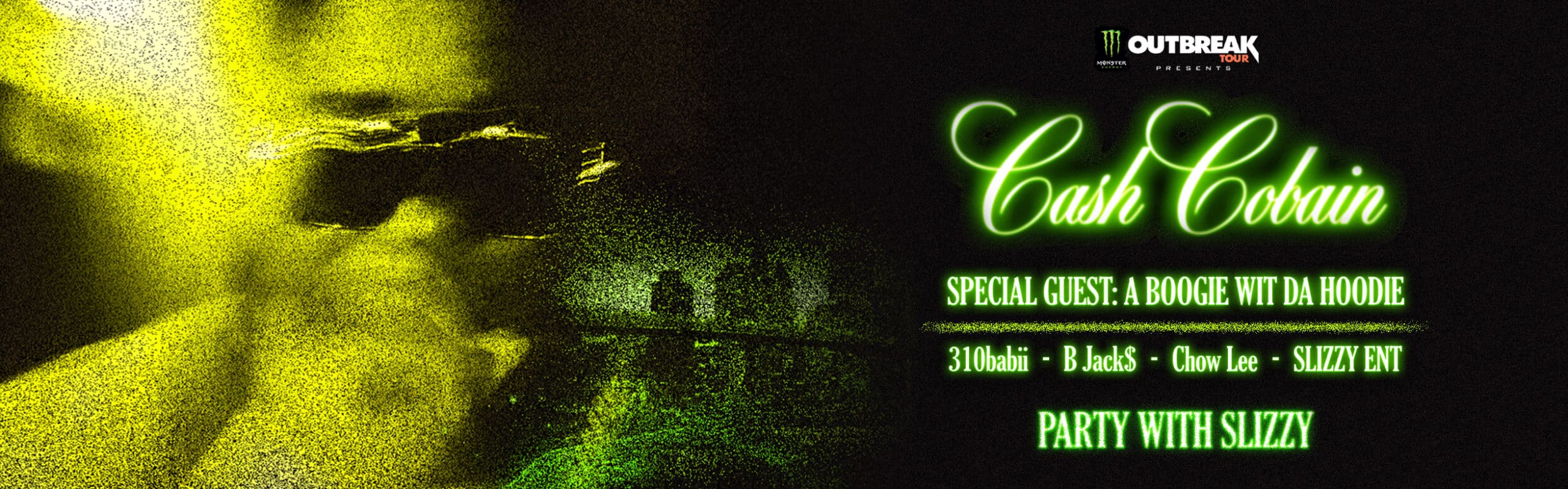 <small>Monster Energy Presents</small><br>Cash Cobain<br><small>Party with Slizzy</small>