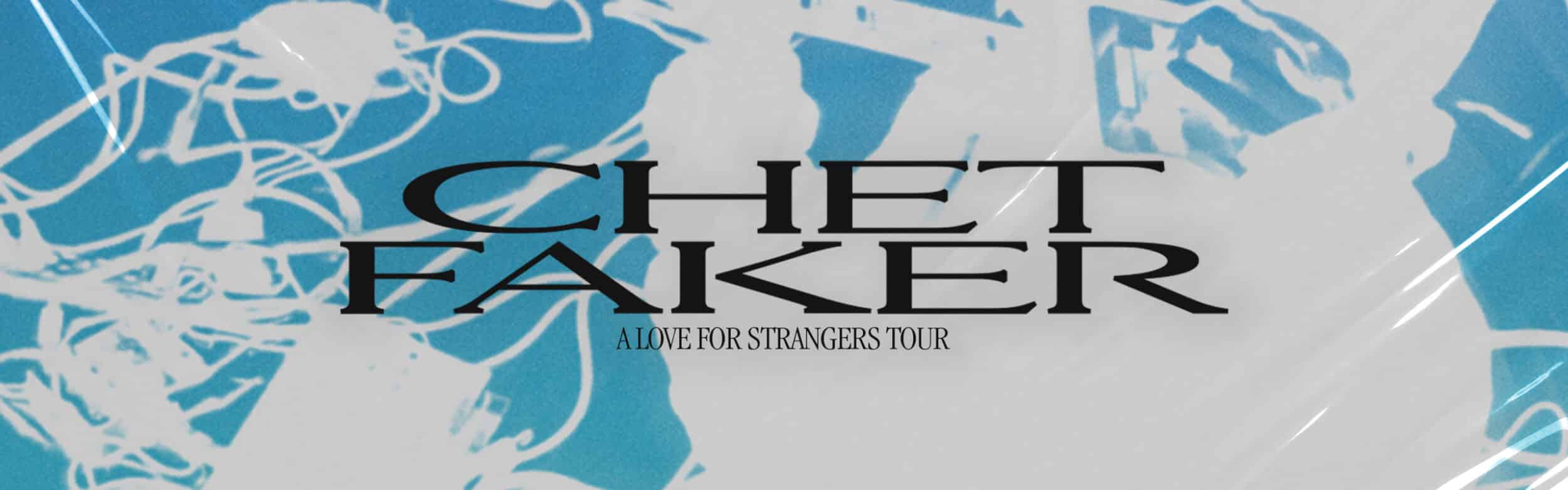 Chet Faker<br><small>A Love For Strangers Tour</small>