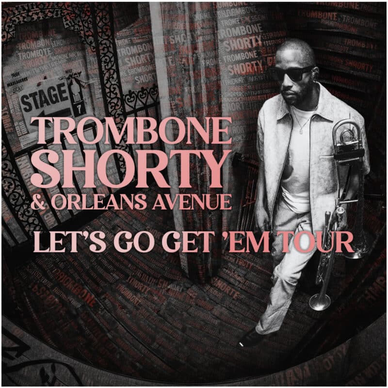 Trombone Shorty & Orleans Avenue<br><small>Let’s Go Get ‘Em Tour</small>